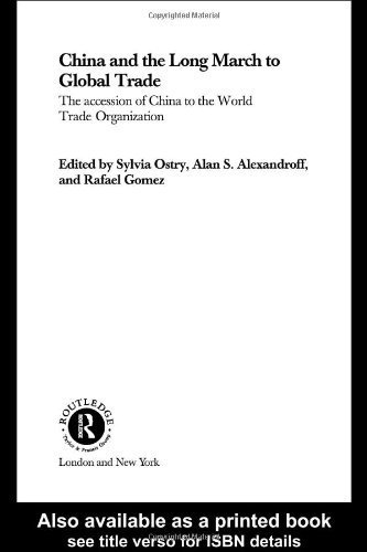 China and the Long March to Global Trade: The Accession of China to the World Trade Organization (Routledge Studies in the Growth Economies of Asia) by Alexandroff, Alan S published by Routledge