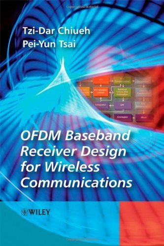 OFDM Baseband Receiver Design for Wireless Communications 1st Edition by Chiueh, Tzi-Dar; Tsai, Pei-Yun published by Wiley