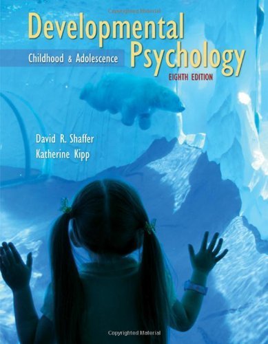 Developmental Psychology: Childhood and Adolescence 8th Edition by Shaffer, David R.; Kipp, Katherine published by Wadsworth Publishing