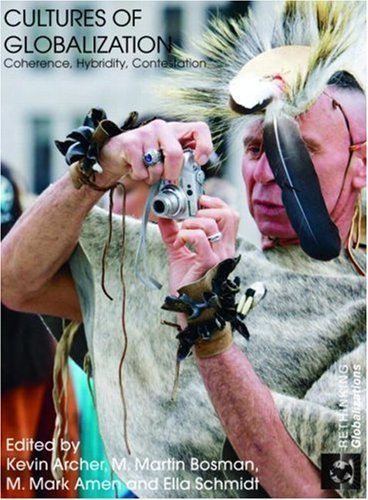 Cultures of Globalization: Coherence, Hybridity, Contestation (Rethinking Globalizations) by Archer, Kevin published by Routledge