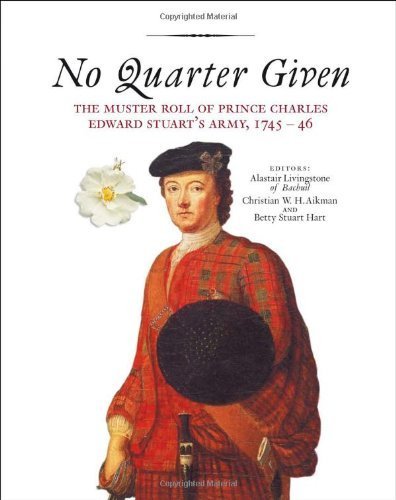 No Quarter Given: The Muster Roll of Prince Charles Edward Stuart's Army, 1745-46 Revised Edition by Aikman, Christian published by Neil Wilson Pub Ltd