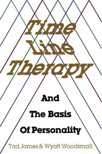 Time Line Therapy and the Basis of Personality by James, Tad; Woodsmall, Wyatt published by Meta Pubns
