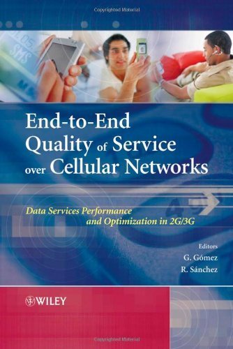 End-to-End Quality of Service over Cellular Networks: Data Services Performance Optimization in 2G/3G 1st Edition by Gomez, Gerardo published by Wiley