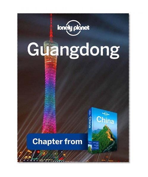 Lonely Planet Guangdong: Chapter from China Travel Guide