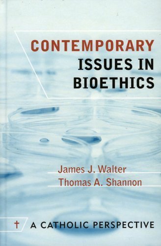 Contemporary Issues in Bioethics: A Catholic Perspective by Walter, James J.; Shannon, Thomas A. published by Sheed & Ward