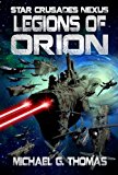 Legions of Orion (Star Crusades Nexus Book 1)