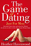 The Game of Dating: Just for Men. "The Ultimate Secrets on How to Date Your Dream Woman Today" Buy it Now.