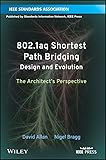 802.1aq Shortest Path Bridging Design and Evolution: The Architect's Perspective
