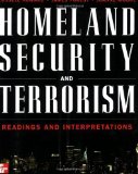 Homeland Security and Terrorism: Readings and Interpretations (The Mcgraw-Hill Homeland Security Series) 1st Edition by Howard, Russell D.; Forest, James J.F.; Moore, Joanne published by McGraw-Hill
