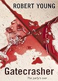 Gatecrasher (Gatecrasher Trilogy Book 1)