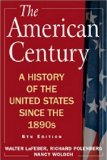 The American Century: A History of the United States Since the 1890s 6th Edition by LaFeber, Walter; Polenberg, Richard; Woloch, Nancy published by M.E.Sharpe