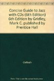 Concise Guide to Jazz with CDs (6th Edition) 6th Edition by Gridley, Mark C. published by Prentice Hall