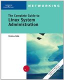 The Complete Guide to Linux System Administration 1st Edition by Wells, Nick published by Course Technology
