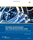 Network Maintenance and Troubleshooting Guide: Field Tested Solutions for Everyday Problems (2nd Edition) 2nd Edition by Allen, Neal published by Addison-Wesley Professional