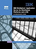IBM® WebSphere® Application Server for Distributed Platforms and z/OS®: An Administrator's Guide 1st Edition by Black, A.; Everett, M.; Draeger, D.; Miller, K.; Iyer, R.; M published by IBM Press