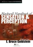Blackwell Handbook of Sensation and Perception (Blackwell Handbooks of Experimental Psychology) 1st Edition by Goldstein, E. Bruce published by Wiley-Blackwell