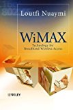 WiMAX: Technology for Broadband Wireless Access 1st Edition by Nuaymi, Professor Loutfi published by Wiley