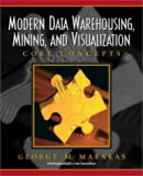 Modern Data Warehousing, Mining, and Visualization: Core Concepts 1st Edition by Marakas, George M. published by Prentice Hall