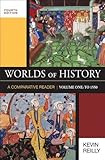 Worlds of History, Volume One: To 1550: A Comparative Reader Fourth Edition by Reilly, Kevin published by Bedford/St. Martin's