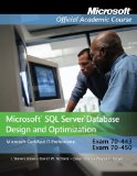 Microsoft SQL Server Database Design and Optimization: Microsoft Certified IT Professional - Exam 70-443 & Exam 70-450 1st Edition by Course, Microsoft Official Academic published by Wiley