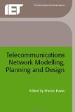 Telecommunications Network Modelling, Planning and Design (BT Communications Technology) (BTexact Communications Technology) by Evans, Sharon published by The Institution of Engineering and Technology