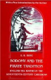 Sodomy and the Pirate Tradition: English Sea Rovers in the Seventeenth-Century Caribbean, Second Edition by Burg, Barry R. published by NYU Press