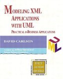 Modeling XML Applications with UML: Practical e-Business Applications 1st Edition by Carlson, David published by Addison-Wesley Professional