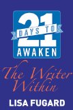 21 Days to Awaken the Writer Within