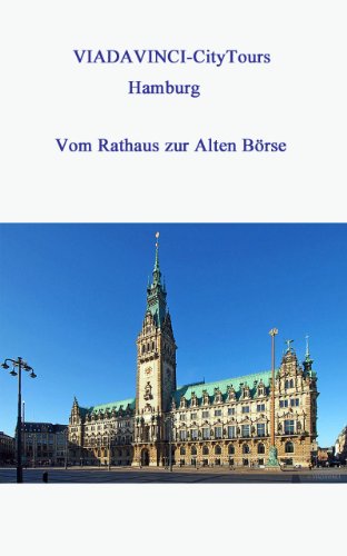 Hamburg: Vom Rathaus zur Alten BÃ¶rse (VIADAVINCI-CityTours 2) (German Edition)