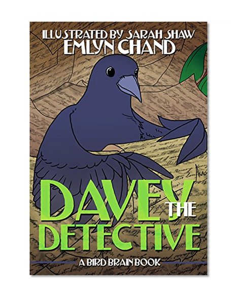 A Bird Brain Book: Davey the Detective (A Crow Solves a Mystery) (Bird Brain Books Book 2)
