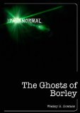 The Ghosts of Borley (The Paranormal)