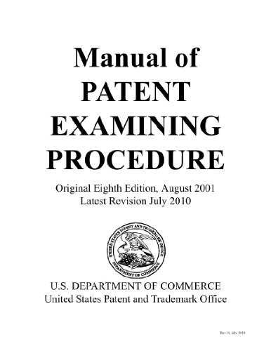 (Searchable) Manual of Patent Examining Procedure (MPEP) - Eighth Edition, August 2001 - Latest Revision July 2010