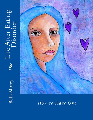 Life After Eating Disorder: A Creative Healing Workbook