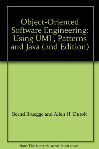 Object-Oriented Software Engineering: Using UML, Patterns and Java (2nd Edition)