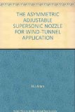 THE ASYMMETRIC ADJUSTABLE SUPERSONIC NOZZLE FOR WIND-TUNNEL APPLICATION
