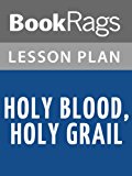 Holy Blood, Holy Grail by Michael Baigent Lesson Plans