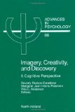 Imagery, Creativity, and Discovery: A Cognitive Perspective (Advances in Psychology, Vol. 98) 1st edition by Roskos-Ewoldsen, Beverly published by North-Holland / Elsevier Science Publishers B.V. Hardcover