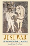 Just War: A Wadsworth Casebook in Argument (with InfoTrac) 1st Edition by Walsh, Sharon K.; Asch, Evelyn D. published by Wadsworth Publishing