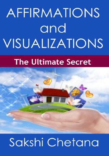 Affirmations and Visualizations: The Ultimate Secret