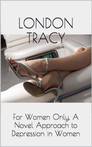 For Women Only, A Novel Approach to Depression in Women