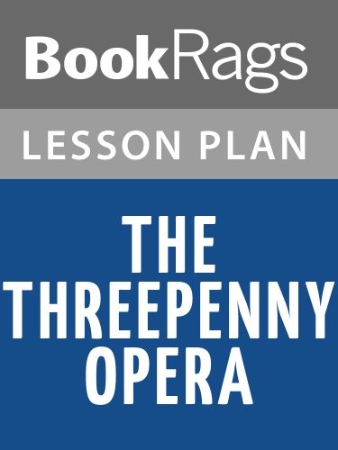 The Threepenny Opera by Bertolt Brecht Lesson Plans