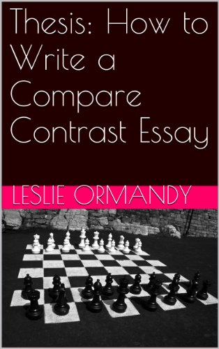 Thesis: How to Write a Compare Contrast Essay