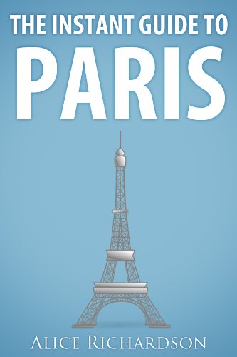 The Instant Guide To Paris (Including a Free Copy of Blazac's Old Goriot)