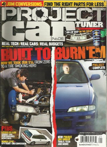 PROJECT CAR TUNER MAY/JUNE 2008 BUILT TO BURN 'EM!