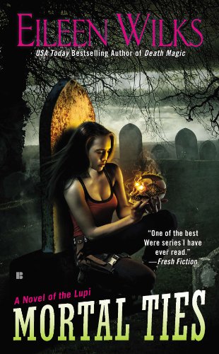 Mortal Ties (World of the Lupi Book 9)
