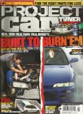 PROJECT CAR TUNER MAY/JUNE 2008 BUILT TO BURN 'EM!