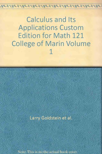 Calculus and Its Applications Custom Edition for Math 121 College of Marin Volume 1
