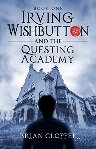 Irving Wishbutton and the Questing Academy