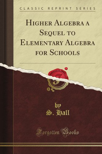 Higher Algebra a Sequel to Elementary Algebra for Schools (Classic Reprint)