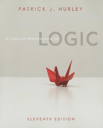 A Concise Introduction to Logic (Book Only) 11th Edition by Hurley, Patrick J. published by Wadsworth Publishing Paperback